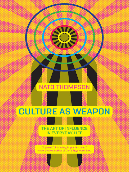 Title details for Culture as Weapon by Nato Thompson - Available